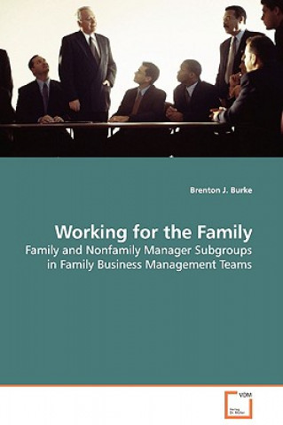 Книга Working for the Family Brenton J. Burke