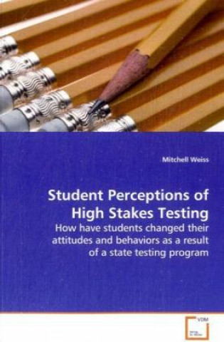 Kniha Student Perceptions of High Stakes Testing Mitchell Weiss