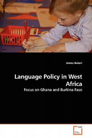 Kniha Language Policy in West Africa James Bukari