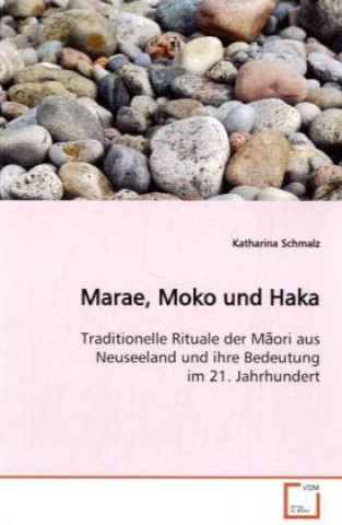 Knjiga Marae, Moko und Haka Katharina Schmalz