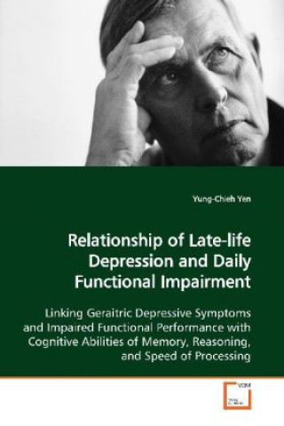 Kniha Relationship of Late-life Depression and Daily  Functional Impairment Yung-Chieh Yen