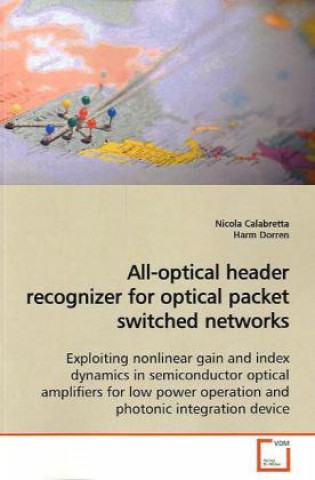 Książka All-optical header recognizer for optical packet  switched networks Nicola Calabretta