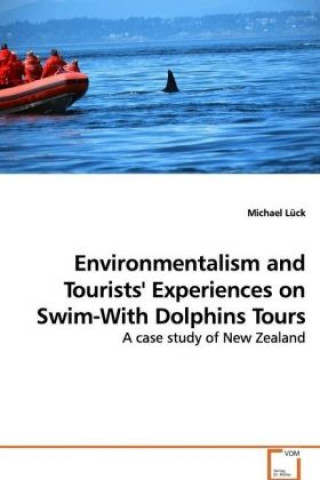 Книга Environmentalism and Tourists' Experiences on Swim-With Dolphins Tours Michael Lück