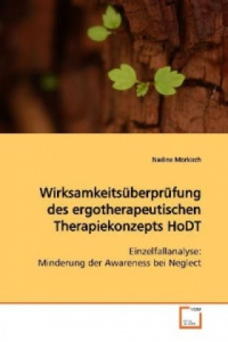 Kniha Wirksamkeitsüberprüfung des ergotherapeutischen Therapiekonzepts HoDT Nadine Morkisch