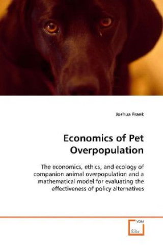 Kniha Economics of Pet Overpopulation Joshua Frank