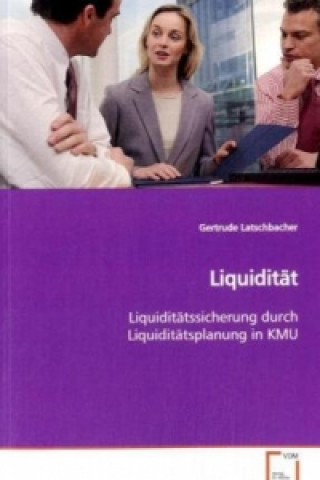 Kniha Liquidität Gertrude Latschbacher