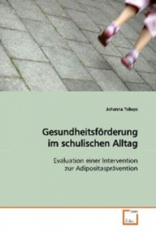 Kniha Gesundheitsförderung im schulischen Alltag Johanna Telieps