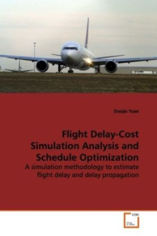 Книга Flight Delay-Cost Simulation Analysis and Schedule  Optimization Duojia Yuan