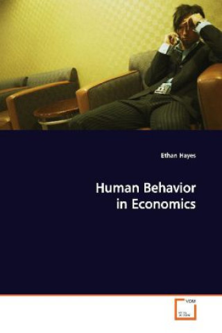 Kniha Human Behavior in Economics Ethan Hayes