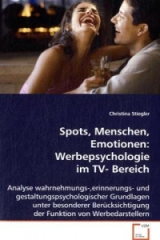 Buch Spots, Menschen, Emotionen: Werbepsychologie im TV-  Bereich Christina Stiegler