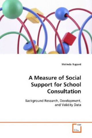 Buch A Measure of Social Support for School Consultation Melinda Rupard