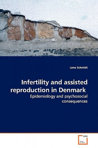 Carte Infertility and assisted reproduction in Denmark Lone Schmidt