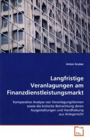 Buch Langfristige Veranlagungen am  Finanzdienstleistungsmarkt Anton Gruber