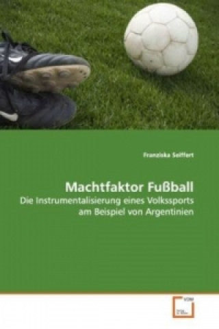 Könyv Machtfaktor Fußball Franziska Seiffert