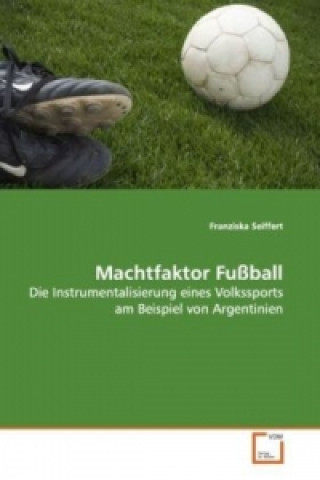 Książka Machtfaktor Fußball Franziska Seiffert