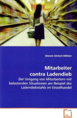 Книга Mitarbeiter contra Ladendieb Simone Görlach-Militzer