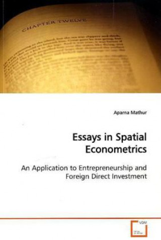 Книга Essays in Spatial Econometrics Aparna Mathur