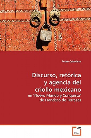 Carte Discurso, retorica y agencia del criollo mexicano Pedro Cebollero