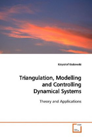 Carte Triangulation, Modelling and Controlling Dynamical Systems Krzysztof Krakowski