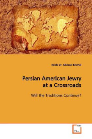 Kniha Persian American Jewry at a Crossroads Michael Reichel