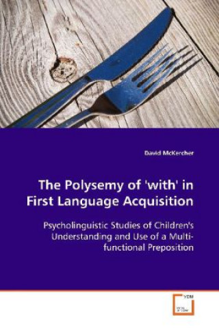 Книга The Polysemy of 'with' in First Language Acquisition David McKercher