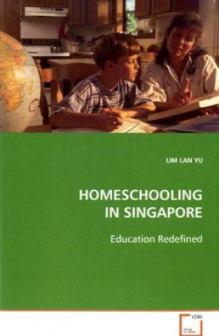 Książka HOMESCHOOLING IN SINGAPORE Lan Yu Lim