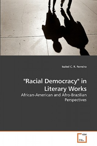 Carte Racial Democracy in Literary Works Isabel C. R. Ferreira