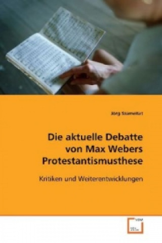 Książka Die aktuelle Debatte von Max Webers Protestantismusthese Jörg Szameitat