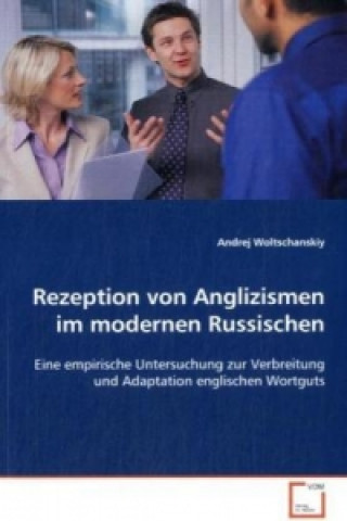 Kniha Rezeption von Anglizismen im modernen Russischen Andrej Woltschanskiy