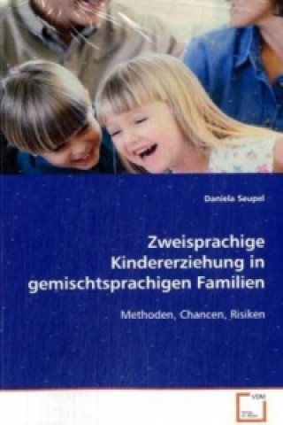 Kniha Zweisprachige Kindererziehung in gemischtsprachigen  Familien Daniela Seupel