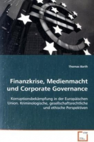 Książka Finanzkrise, Medienmacht und Corporate Governance: Thomas Barth