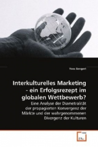 Carte Interkulturelles Marketing - ein Erfolgsrezept im globalen Wettbewerb? Yves Bangert