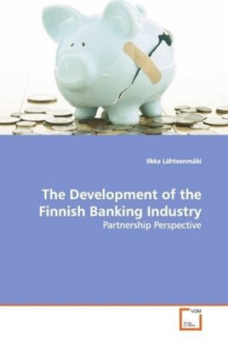 Livre The Development of the Finnish Banking Industry Ilkka Lähteenmäki