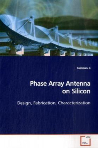 Könyv Phase Array Antenna on Silicon Taeksoo Ji
