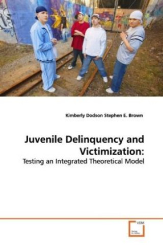 Könyv Juvenile Delinquency and Victimization: Kimberly Dodson