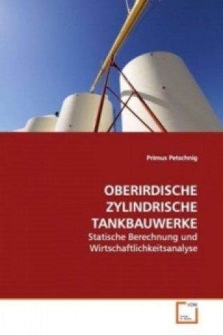 Książka OBERIRDISCHE ZYLINDRISCHE TANKBAUWERKE Primus Petschnig