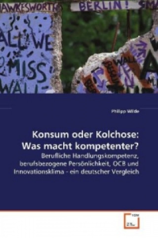 Knjiga Konsum oder Kolchose: Was macht kompetenter? Philipp Wilde