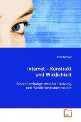 Книга Internet - Konstrukt und Wirklichkeit Peter Kremser