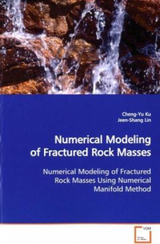 Książka Numerical Modeling of Fractured Rock Masses Cheng-Yu Ku