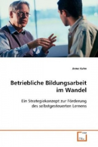 Livre Betriebliche Bildungsarbeit im Wandel Anne Kuhn