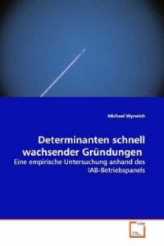 Книга Determinanten schnell wachsender Gründungen Michael Wyrwich