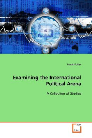 Книга Examining the International Political Arena Frank Fuller