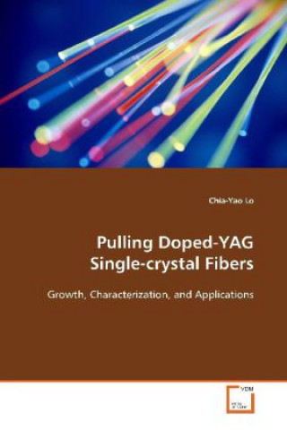 Kniha Pulling Doped-YAG Single-crystal Fibers Chia-Yao Lo