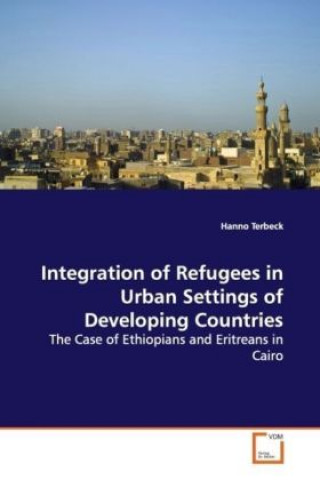 Carte Integration of Refugees in Urban Settings of Developing Countries Hanno Terbeck