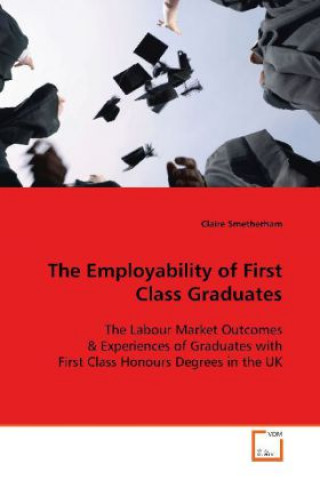 Carte The Employability of First Class Graduates Claire Smetherham