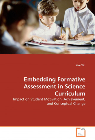 Kniha Embedding Formative Assessment in Science Curriculum Yue Yin