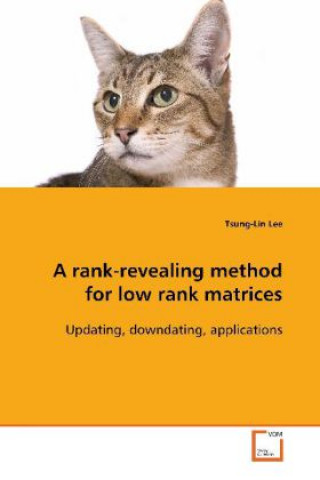 Książka A rank-revealing method for low rank matrices Tsung-Lin Lee