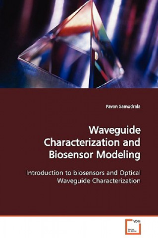 Knjiga Waveguide Characterization and Biosensor Modeling Pavan Samudrala