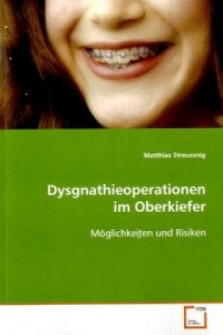 Книга Dysgnathieoperationen im Oberkiefer Matthias Streussnig