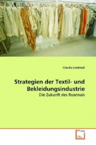 Kniha Strategien der Textil- und Bekleidungsindustrie Claudia Landrock